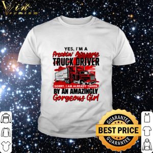 Top I'm a freaking awesome truck driver shirt 1
