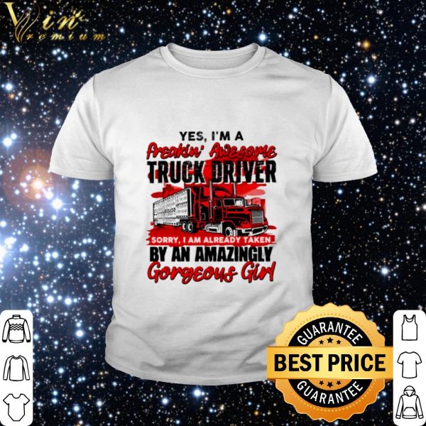 Top I'm a freaking awesome truck driver shirt