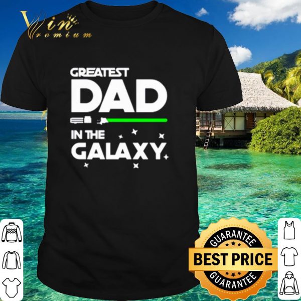 Top Star Wars Greatest Dad In The Galaxy shirt