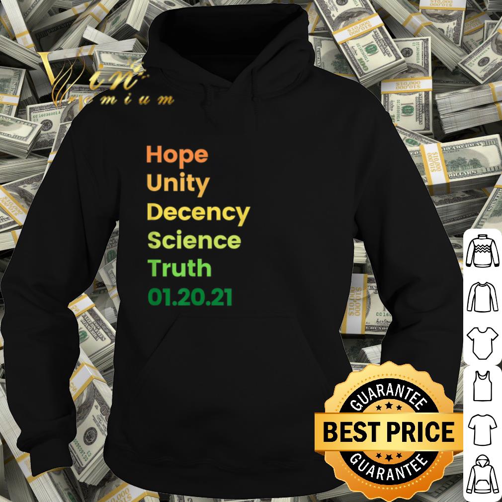 9c05be46 premium hope unity decency science truth 01 20 21 shirt 4 - Premium Hope Unity Decency Science Truth 01 20 21 shirt