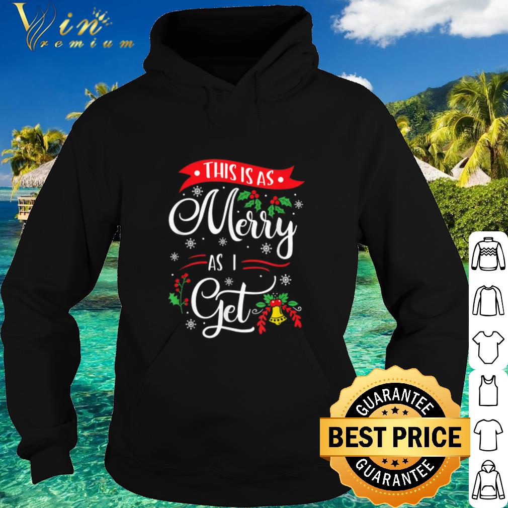 9c637d4c best this is as merry as i get christmas shirt 4 - Best This Is As Merry As I Get Christmas shirt