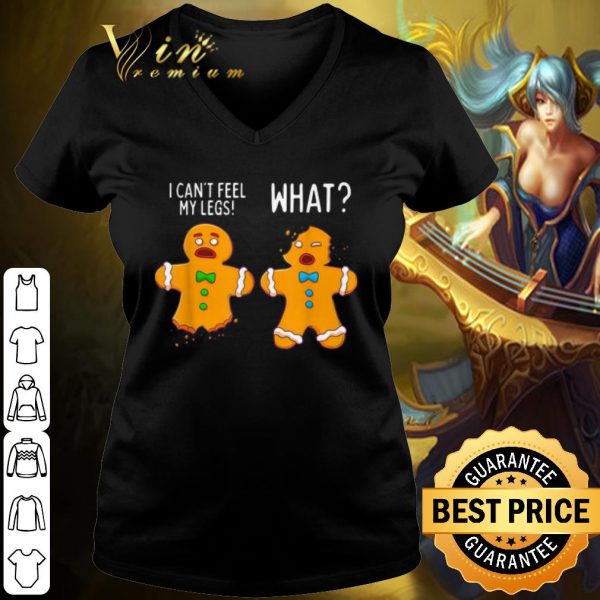 Pretty Gingerbread Men I can't feel my legs shirt