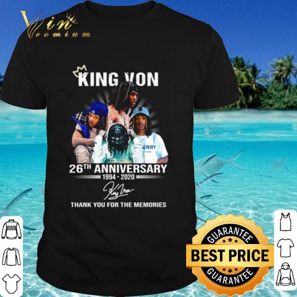 Premium King Von 26th Anniversary 1994 2020 thank you for the memories signature shirt