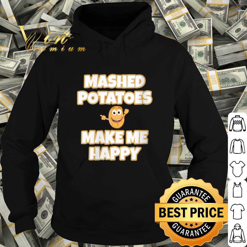 Best Mashed Potatoes Make Me Happy shirt a61d77d8 best mashed potatoes make me happy shirt 4 - Best Mashed Potatoes Make Me Happy shirt