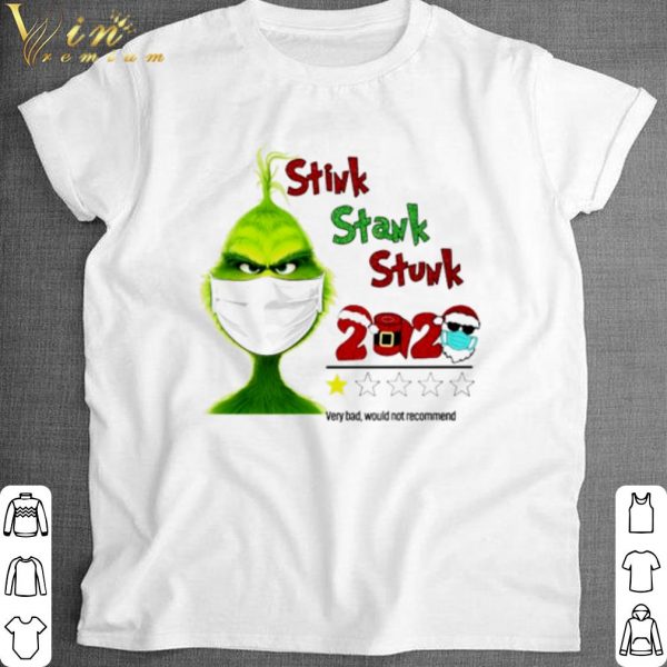Top Grinch face mask stink stank stunk 2020 very bad shirt
