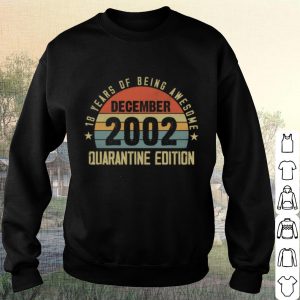 Official 18 years of being awesome december 2002 quarentine editon vintage shirt 2