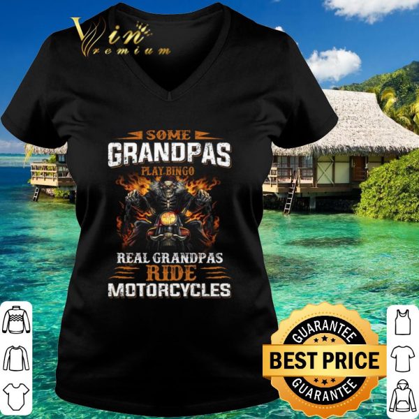 Official Some Grandpas Play bingo real grandpas ride motorcycles shirt