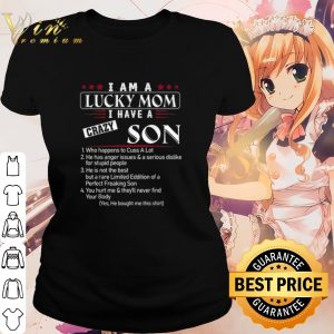 Cool I am a lucky mom I have a crazy son Who happens to cuss a lot shirt 1