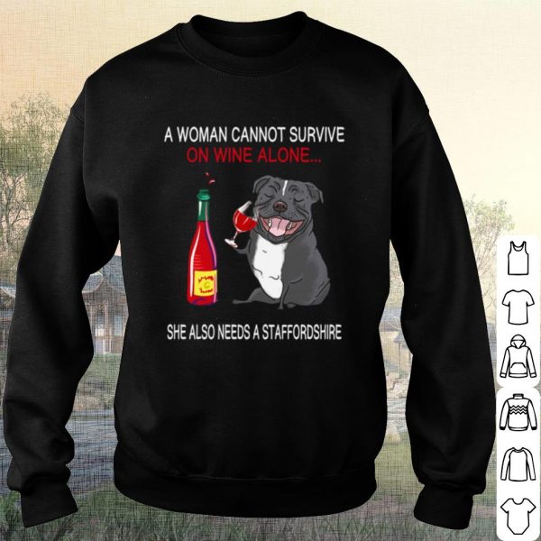 Official A woman cannot survive on wine alone she also needs a Staffordshire shirt