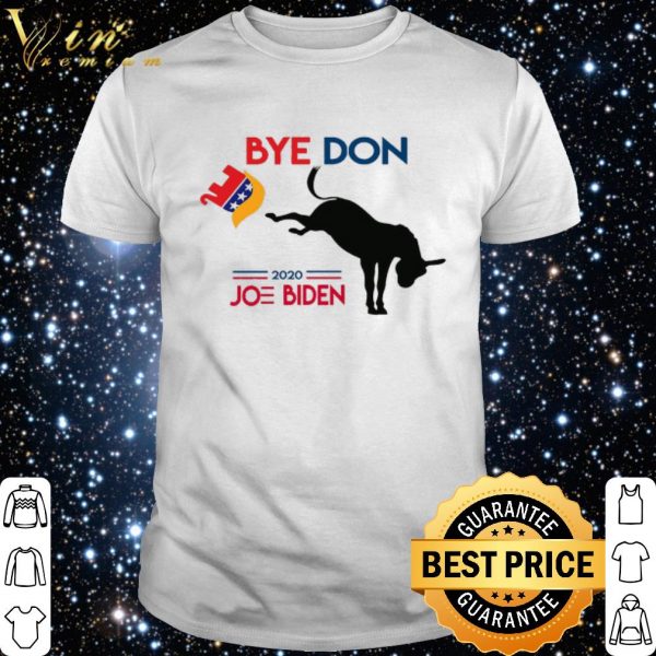 Bye don Trump welcome Joe Biden shirt