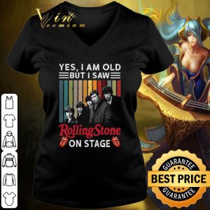 Pretty Yes I Am Old But I Saw Rolling Stone On Stage shirt 2