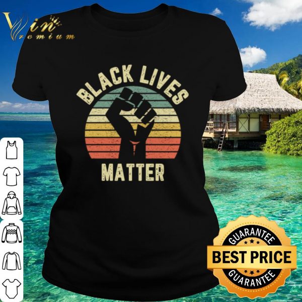 Best Black Lives Matter Fist Vintage shirt