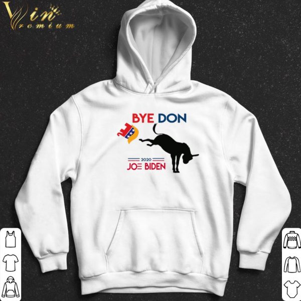 Bye don Trump welcome Joe Biden shirt