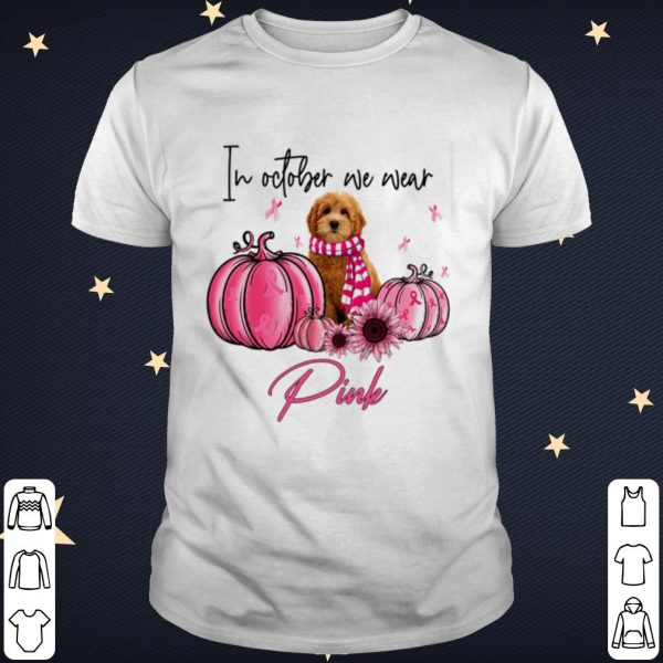 Top Goldendoodle in October we wear Pink Breast Cancer Pumpkin shirt
