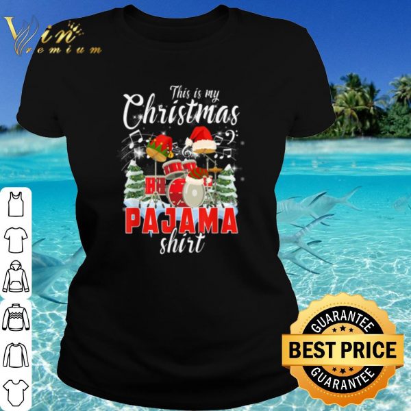 Top This Is My Christmas Pajama Santa Drum shirt
