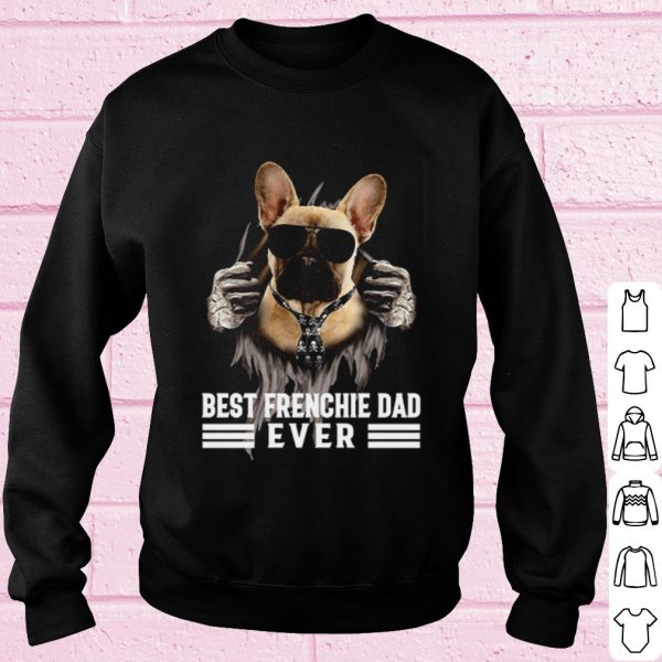 Top French Bulldog Best Frenchie Dad Ever shirt