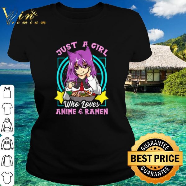 Top Just A Girl Who Loves Anime and Ramen shirt