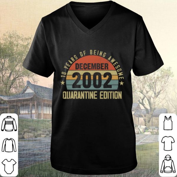 Official 18 years of being awesome december 2002 quarentine editon vintage shirt