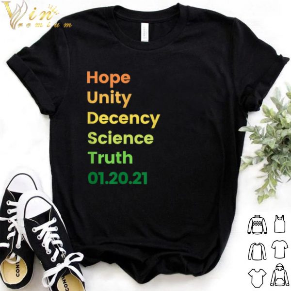 Premium Hope Unity Decency Science Truth 01 20 21 shirt