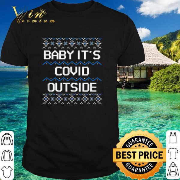 Pretty Baby it's COVID Outside 2020 Christmas shirt