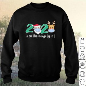 Original Santa Reindeer face mask 2020 Is On The Naughty List Christmas shirt 2
