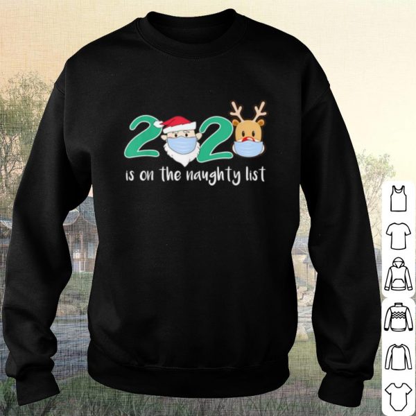 Original Santa Reindeer face mask 2020 Is On The Naughty List Christmas shirt