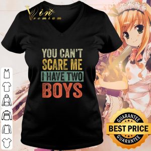 Best You can't scare me i have two boys shirt 2
