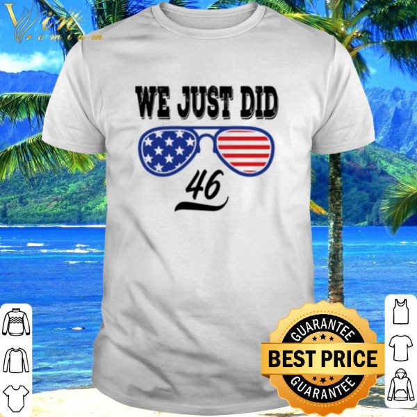 Cool Biden We just did 46 Flag American shirt