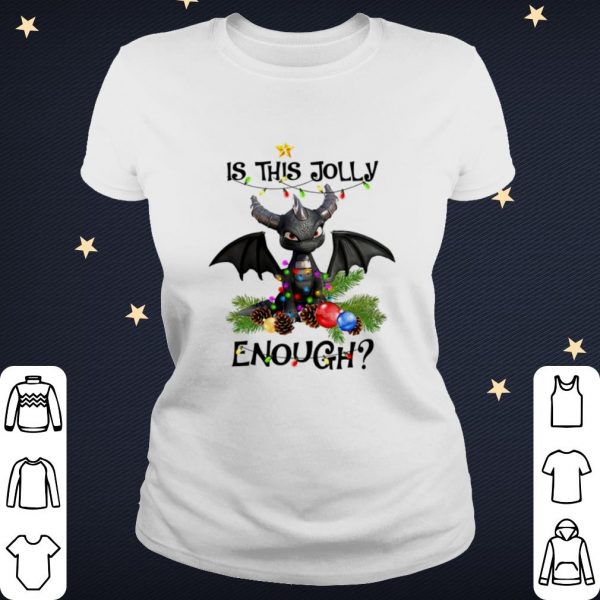 Official Toothless is this jolly enough Christmas gifl shirt