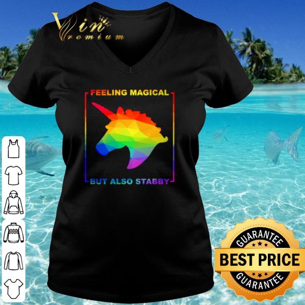Original LGBT Unicorn feeling magical but also stabby shirt