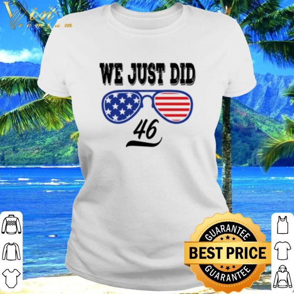 Cool Biden We just did 46 Flag American shirt