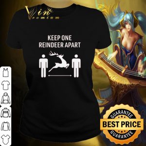 Pretty Keep one reindeer apart Christmas shirt 1