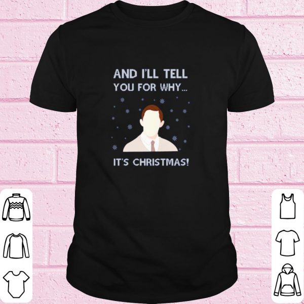 Best And I'll tell you for why it's Christmas shirt