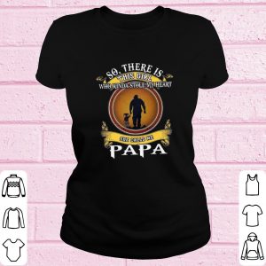 Pretty So there is this girl who kinda stole my heart she calls me Papa shirt 1