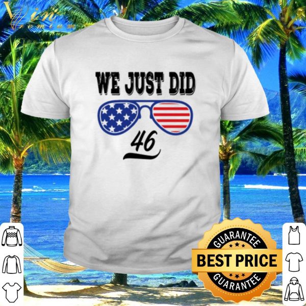 Cool Biden We just did 46 Flag American shirt