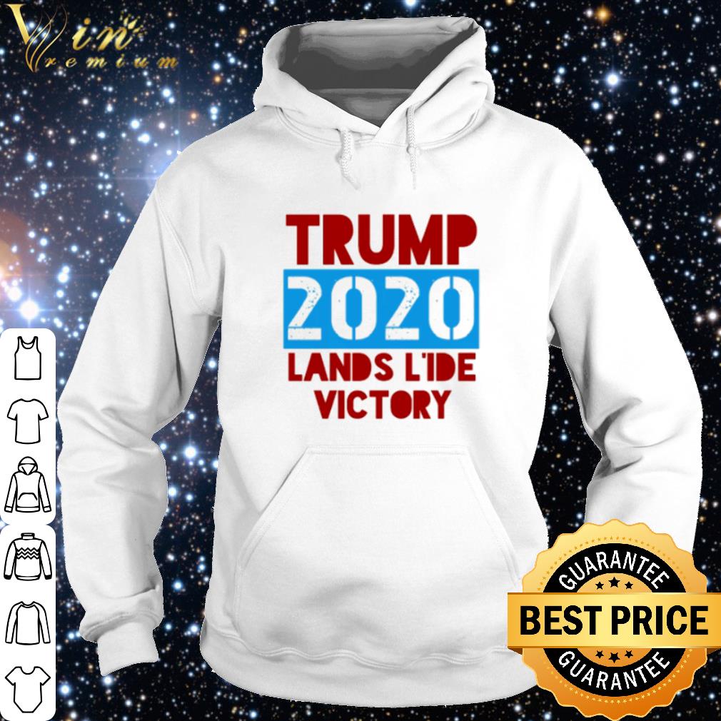 e1d76612 top trump 2020 landslide victory shirt 4 - Top Trump 2020 landslide victory shirt