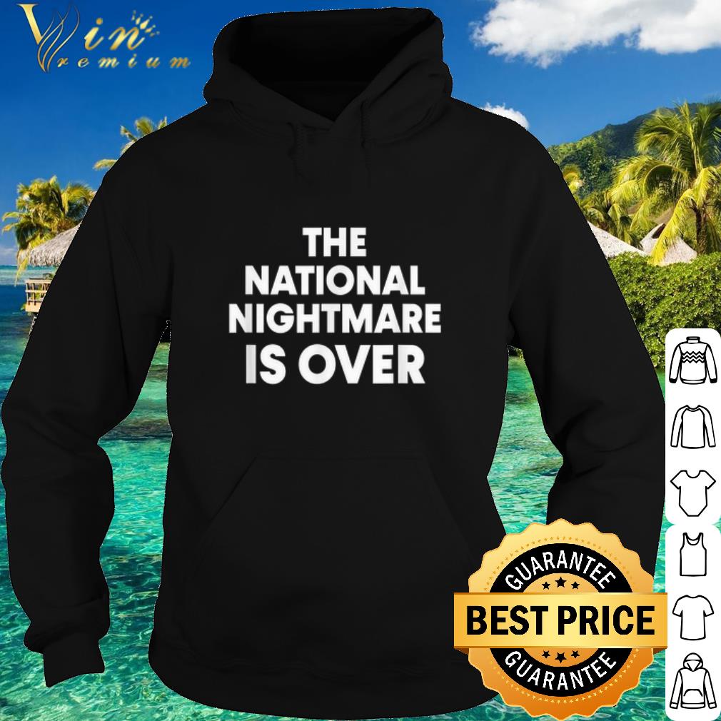 e2692238 top the national nightmare is over shirt 4 - Top The National Nightmare is Over shirt