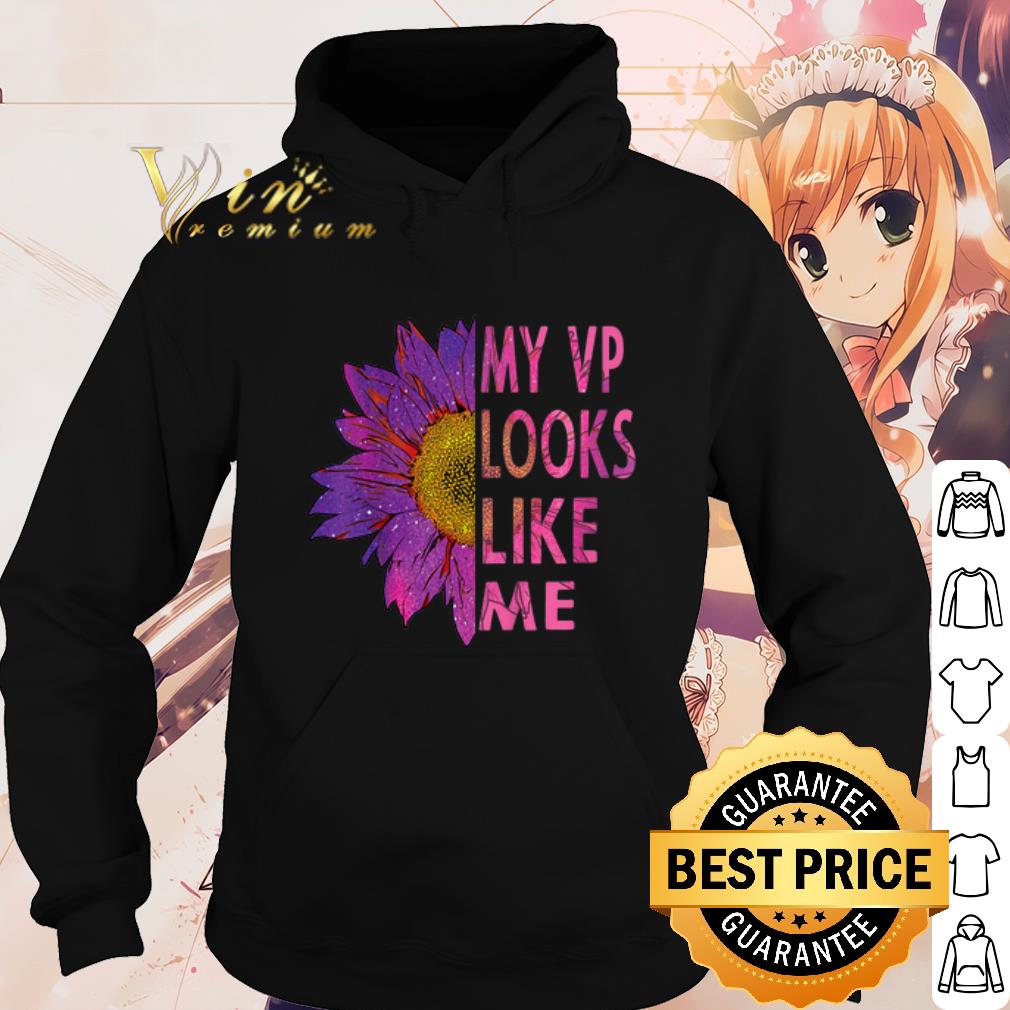 Top Sunflower My Vp Looks Like Me shirt e58fdb54 top sunflower my vp looks like me shirt 4 - Top Sunflower My Vp Looks Like Me shirt