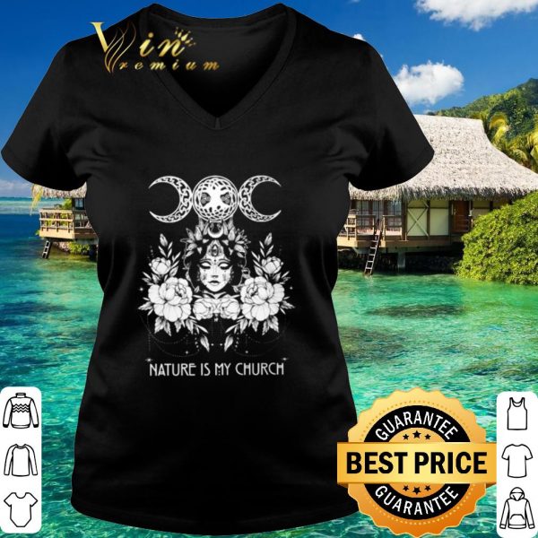 Top Witch Wicca nature is my church shirt