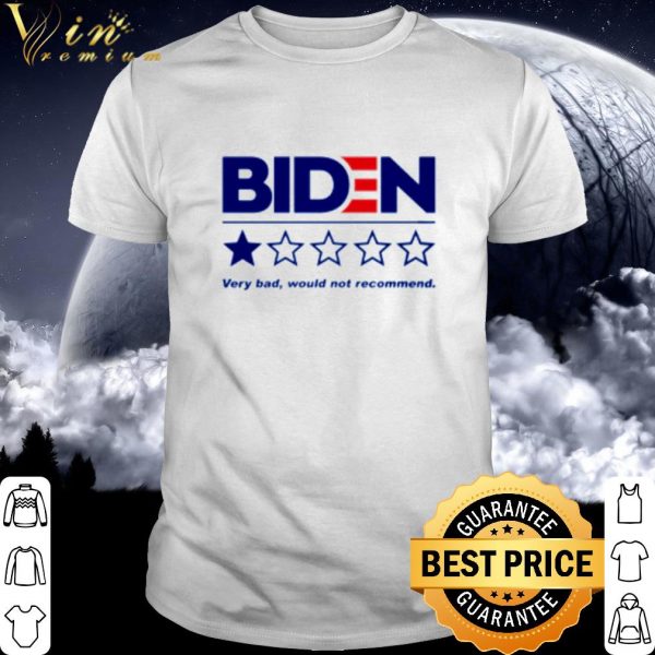 Top Biden very bad would not recommend shirt