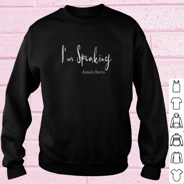 Top I'm Speaking Kamala Harris shirt