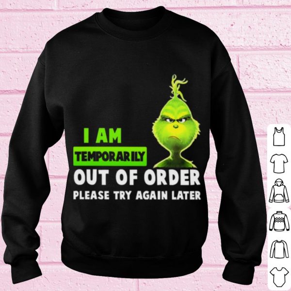 Top Grinch i am temporarily out of order please try again later shirt
