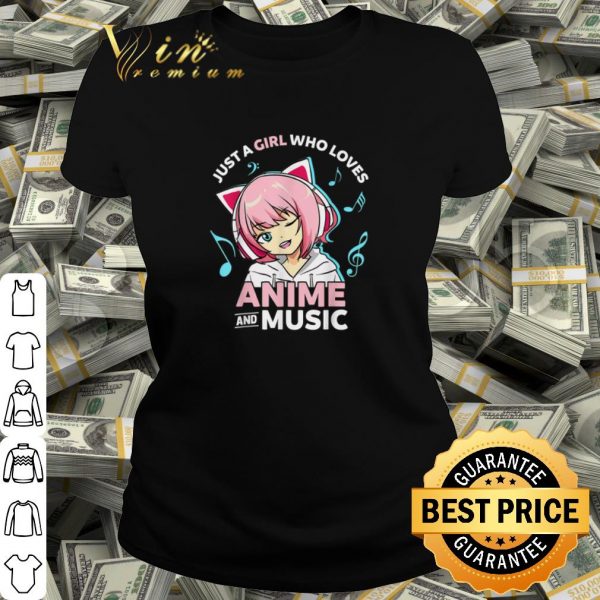 Pretty Just A Girl Who Loves Anime and Music shirt
