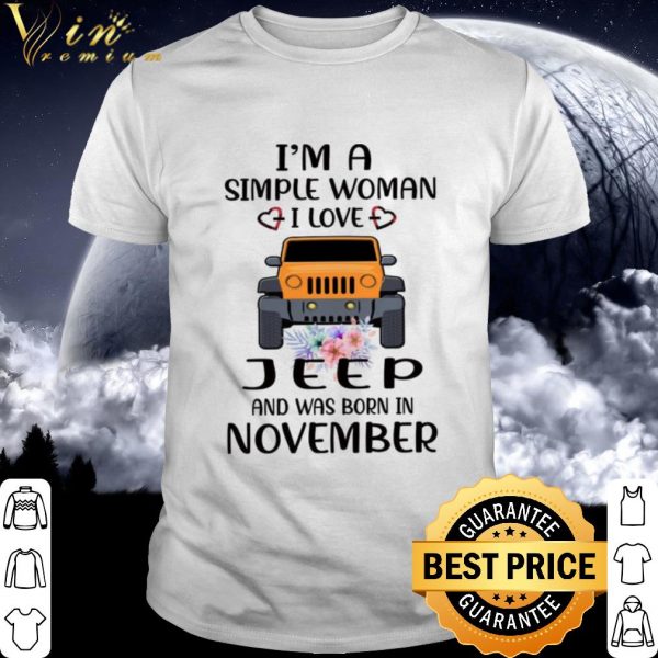 Top Im A Simple Woman I Love Jeep And Was Born In November shirt