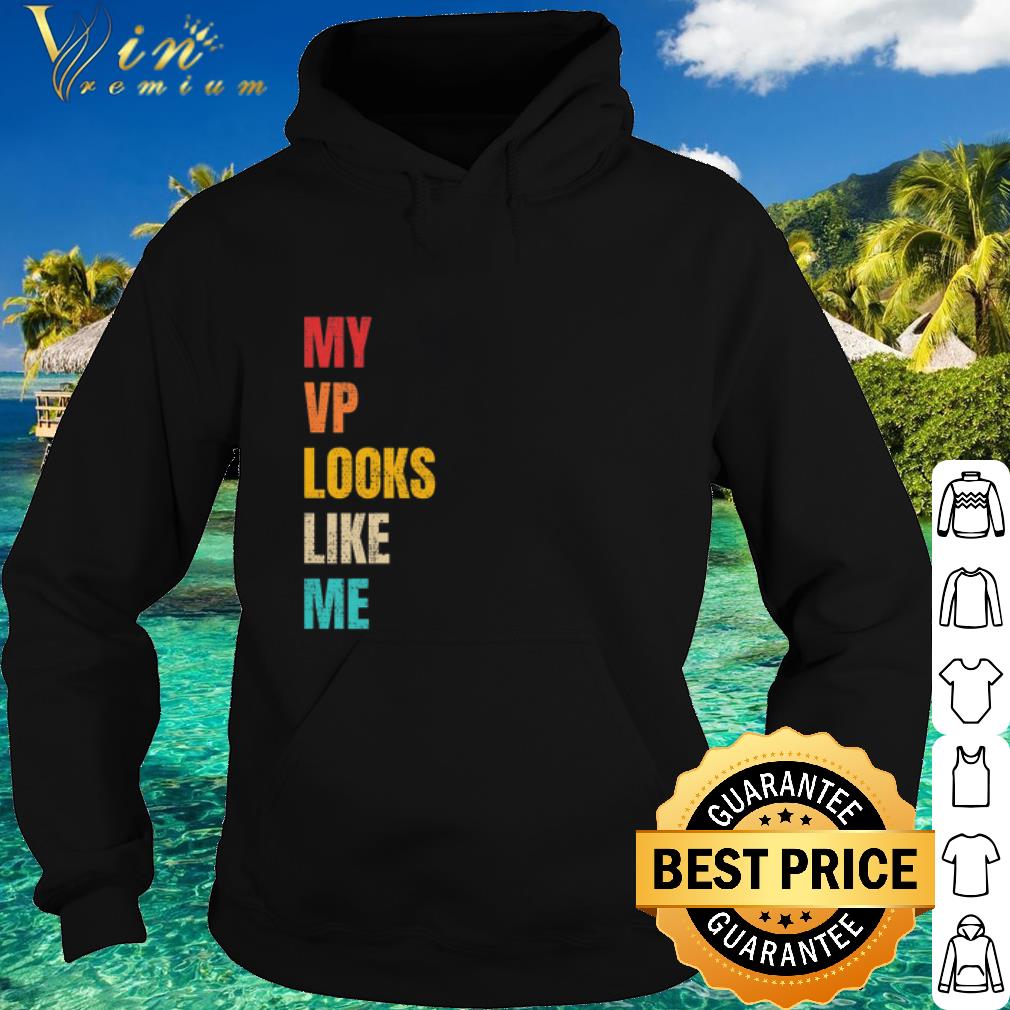 Best My VP Looks Like ME Retro Vintage shirt fba49c3a best my vp looks like me retro vintage shirt 4 - Best My VP Looks Like ME Retro Vintage shirt