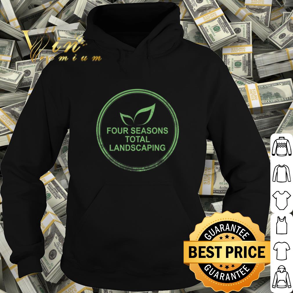 Nice Four Seasons Total Landscaping shirt fd30a3c3 nice four seasons total landscaping shirt 4 - Nice Four Seasons Total Landscaping shirt