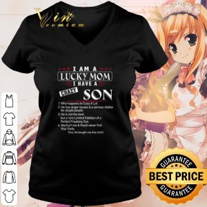 Cool I am a lucky mom I have a crazy son Who happens to cuss a lot shirt 2