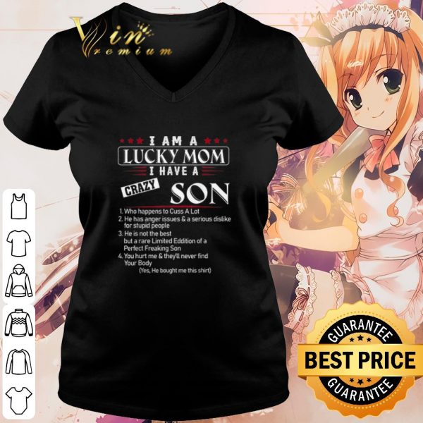 Cool I am a lucky mom I have a crazy son Who happens to cuss a lot shirt