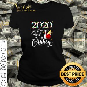 Cool Bowling 2020 You'll Go Down In History shirt 1