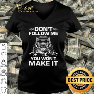 Cool UTV don’t follow me you won’t make it shirt 2
